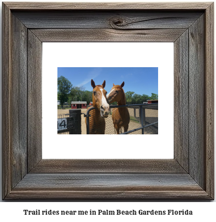 trail rides near me in Palm Beach Gardens, Florida